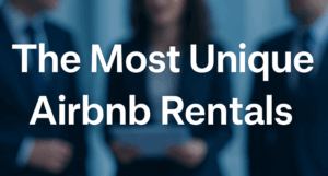 The Most Unique Airbnb Rentals
