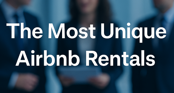 The Most Unique Airbnb Rentals